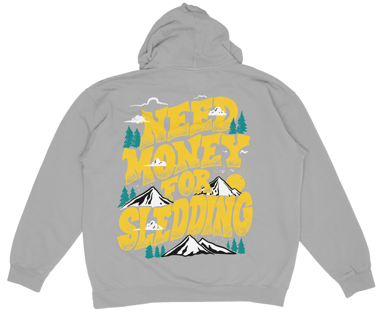 Need Money For Sledding Hoodie