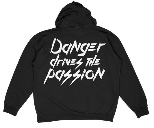 Danger Drives the Passion Hoodie