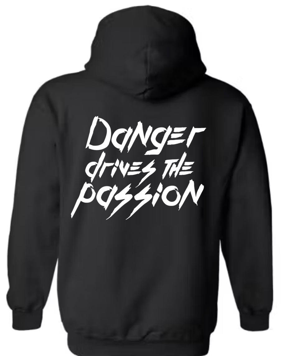 Danger Drives the Passion Hoodie