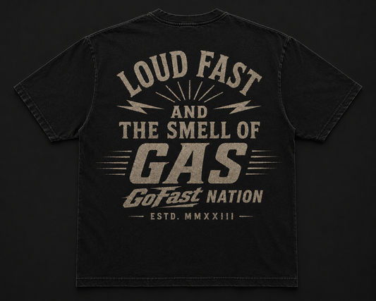 Loud Fast & The Smell of Gas Tee