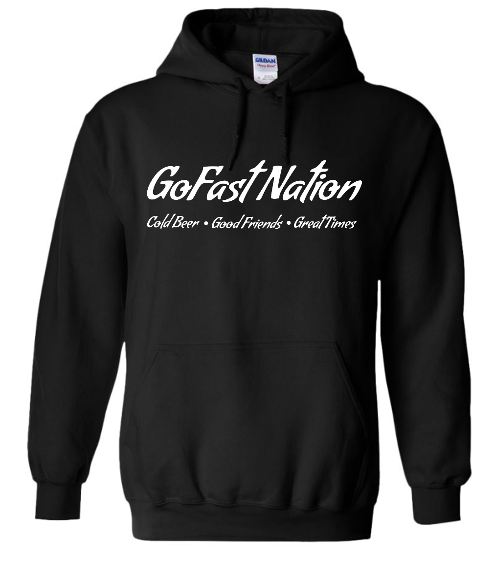 GoFast Nation Cold Beer Good Friends Great Times Hoodies