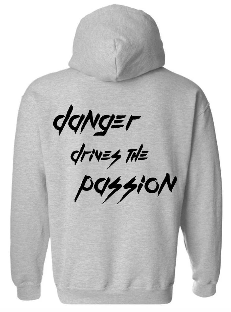 Danger Drives the Passion Hoodie