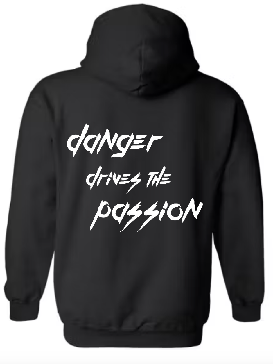 Danger Drives the Passion Hoodie