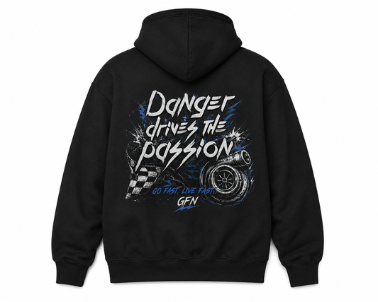 Danger Drives the Passion Hoodie