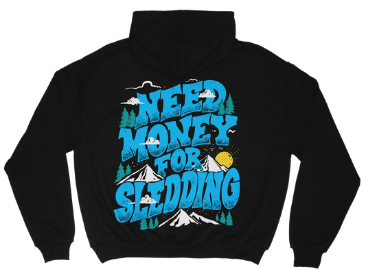 Need Money For Sledding Hoodie