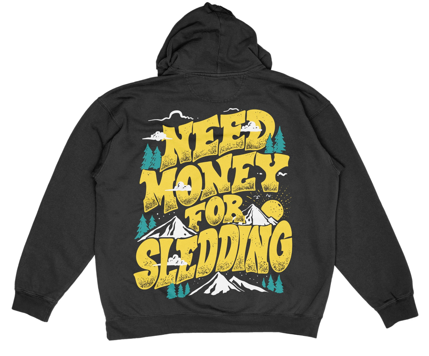 Need Money For Sledding Hoodie